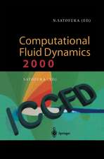 Computational Fluid Dynamics 2000: Proceedings of the First International Conference on Computational Fluid Dynamics, ICCFD, Kyoto, Japan, 10–14 July 2000