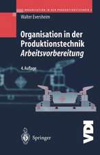 Organisation in der Produktionstechnik 3: Arbeitsvorbereitung