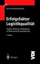 Erfolgsfaktor Logistikqualität: Vorgehen, Methoden und Werkzeuge zur Verbesserung der Logistikleistung