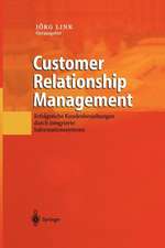 Customer Relationship Management: Erfolgreiche Kundenbeziehungen durch integrierte Informationssysteme