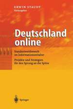 Deutschland online: Standortwettbewerb im Informationszeitalter Projekte und Strategien für den Sprung an die Spitze