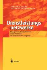 Dienstleistungsnetzwerke: Management, Erfolgsfaktoren und Benchmarks im internationalen Vergleich