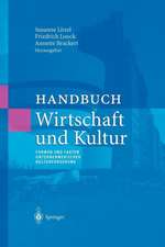 Handbuch Wirtschaft und Kultur: Formen und Fakten unternehmerischer Kulturförderung