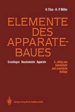 Elemente des Apparatebaues: Grundlagen — Bauelemente — Apparate