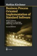 Business Process Oriented Implementation of Standard Software: How to Achieve Competitive Advantage Efficiently and Effectively