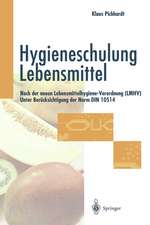 Hygieneschulung Lebensmittel: Nach der neuen Lebensmittelhygiene-Verordnung (LMHV) Unter Berücksichtigung der Norm DIN 10514