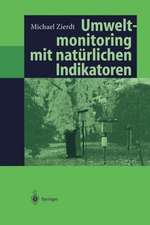 Umweltmonitoring mit natürlichen Indikatoren: Pflanzen — Boden — Wasser — Luft