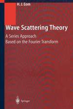 Wave Scattering Theory: A Series Approach Based on the Fourier Transformation