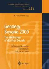 Geodesy Beyond 2000: The Challenges of the First Decade, IAG General Assembly Birmingham, July 19–30, 1999