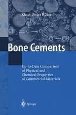 Bone Cements: Up-to-Date Comparison of Physical and Chemical Properties of Commercial Materials