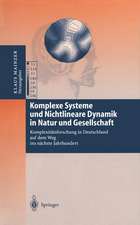 Komplexe Systeme und Nichtlineare Dynamik in Natur und Gesellschaft: Komplexitätsforschung in Deutschland auf dem Weg ins nächste Jahrhundert