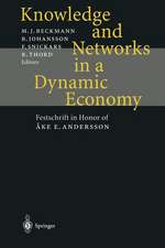 Knowledge and Networks in a Dynamic Economy: Festschrift in Honor of Åke E. Andersson