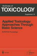 Applied Toxicology: Approaches Through Basic Science: Proceedings of the 1996 EUROTOX Congress Meeting Held in Alicante, Spain, September 22–25, 1996