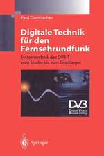 Digitale Technik für den Fernsehrundfunk: Systemtechnik des DVB-T vom Studio bis zum Empfänger