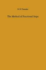 The Method of Fractional Steps: The Solution of Problems of Mathematical Physics in Several Variables