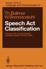 Speech Act Classification: A Study in the Lexical Analysis of English Speech Activity Verbs