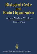 Biological Order and Brain Organization: Selected Works of W.R.Hess