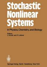 Stochastic Nonlinear Systems in Physics, Chemistry, and Biology: Proceedings of the Workshop Bielefeld, Fed. Rep. of Germany, October 5–11, 1980