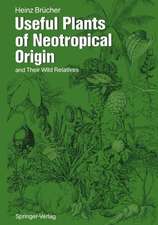 Useful Plants of Neotropical Origin: and Their Wild Relatives