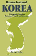 Korea: A Geography Based on the Author’s Travels and Literature