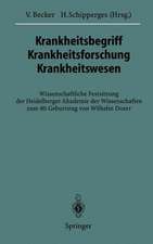 Krankheitsbegriff Krankheitsforschung Krankheitswesen: Wissenschaftliche Festsitzung der Heidelberger Akademie der Wissenschaften zum 80. Geburtstag von Wilhelm Doerr