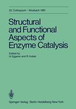 Structural and Functional Aspects of Enzyme Catalysis: 32. Colloquium, 23. - 25. April 1981