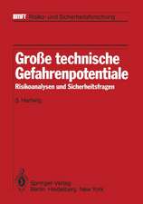 Große technische Gefahrenpotentiale: Risikoanalysen und Sicherheitsfragen