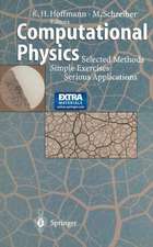 Computational Physics: Selected Methods Simple Exercises Serious Applications