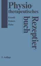 Physiotherapeutisches Rezeptierbuch: Vorschläge für physiotherapeutische Verordnungen