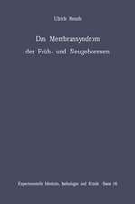 Das Membransyndrom der Früh- und Neugeborenen: Anatomie, Klinik, Ätiologie, Pathogenese und Therapie des Syndroms der pulmonalen hyalinen Membranen und verwandter Krankheitsbilder