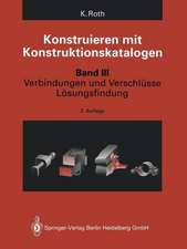 Konstruieren mit Konstruktionskatalogen: Band 3: Verbindungen und Verschlüsse, Lösungsfindung