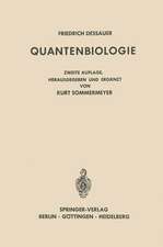 Quantenbiologie: Einführung in Einen Neuen Wissenszweig. Mit dem Beitrag „Friedrich Dessauer zum Gedächtnis“ von Boris Rajewsky