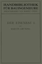 Der Eisenbau: Grundlagen der Konstruktion, feste Brücken