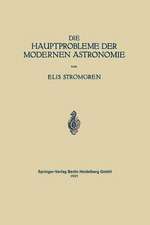 Die Hauptprobleme der Modernen Astronomie: Versuch Einer Gemeinverständlichen Einführung in die Astronomie der Gegenwart