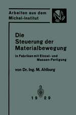 Die Steuerung der Materialbewegung in Fabriken mit Einzel- und Massen-Fertigung: Praktische Anwendung der Grundsätze von Taylor und Ford