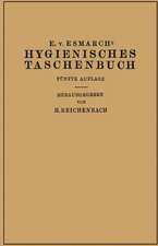 Hygienisches Taschenbuch: Ein Ratgeber der Praktischen Hygiene für Medizinal- und Verwaltungsbeamte Ärzte, Techniker, Schulmänner Architekten und Bauherren