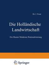 Die Holländische Landwirtschaft: Ein Muster Moderner Rationalisierung