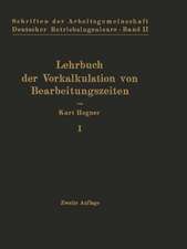 Lehrbuch der Vorkalkulation von Bearbeitungszeiten: Erster Band Systematische Einführung