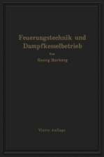 Handbuch der Feuerungstechnik und des Dampfkesselbetriebes: unter besonderer Berücksichtigung der Wärmewirtschaft