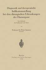 Diagnostik und therapeutische Indikationsstellung bei den chirurgischen Erkrankungen der Harnorgane: Ein Lehrbuch für Studierende und Ärzte