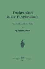 Fruchtwechsel in der Forstwirtschaft: Eine waldbau-politische Studie