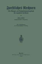 Forstliches Rechnen: Ein Übungs- und Aufgabensammlungsbuch für angehende Forstleute