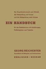 Der Kugeldruckversuch nach Brinell, die Härteprüfung mit Vorlast und die Härteprüfung nach Vickers: Ein Handbuch für den Betriebsmann mit Abbildungen, Prüfbeispielen und Tabellen