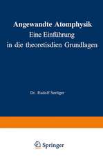 Angewandte Atomphysik: Eine Einführung in die theoretischen Grundlagen