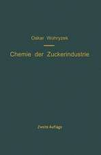 Chemie der Zuckerindustrie: Ein Handbuch für Wissenschaft und Praxis