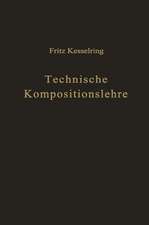 Technische Kompositionslehre: Anleitung zu technisch-wirtschaftlichem und verantwortungsbewußtem Schaffen