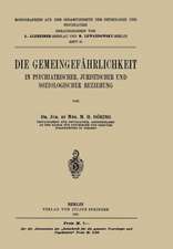 Die Gemeingefährlichkeit: In Psychiatrischer, Juristischer und Soziologischer Beziehung