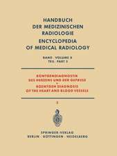 Röntgendiagnostik des Herzens und der Gefässe Teil 3 / Roentgen Diagnosis of the Heart and Blood Vessels Part 3