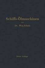 Schiffs-Ölmaschinen: Ein Handbuch zur Einführung in die Praxis des Schiffsölmaschinenbetriebes