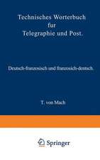 Technisches Wörterbuch für Telegraphie und Post: Deutsch-französisch und französisch-deutsch